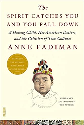 The Spirit Catches You and You Fall Down: A Hmong Child, Her American Doctors, and the Collision of Two Cultures - Scanned Pdf with Ocr